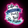 Life is simple just go fishin' neon sign with RGB colors and pink tones.