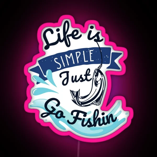 Life Is Simple Just Go Fishin RGB Neon Sign