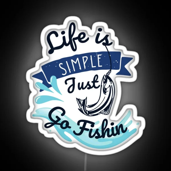 Life Is Simple Just Go Fishin RGB Neon Sign