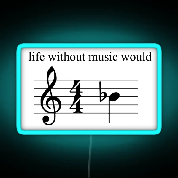 Life Without Music Would B Flat RGB Neon Sign