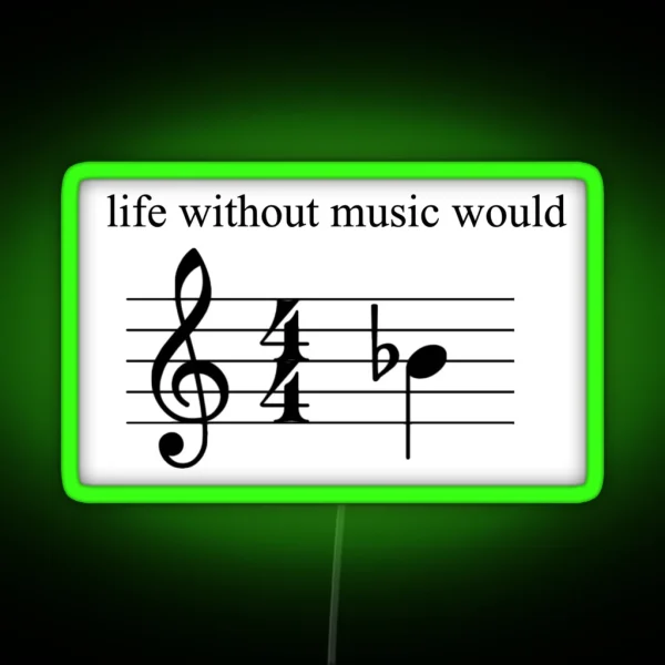Life Without Music Would B Flat RGB Neon Sign