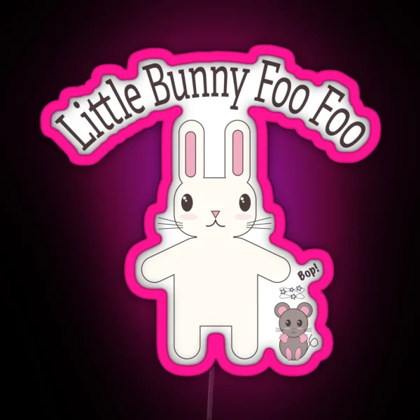Little Bunny Foo Foo RGB Neon Sign