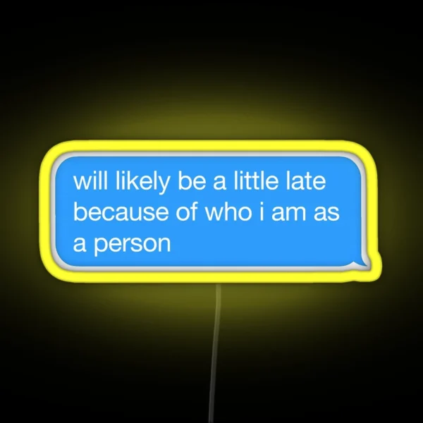 Little Late Imessage Text Funny RGB Neon Sign