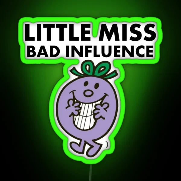 Little Miss Bad Influence RGB Neon Sign