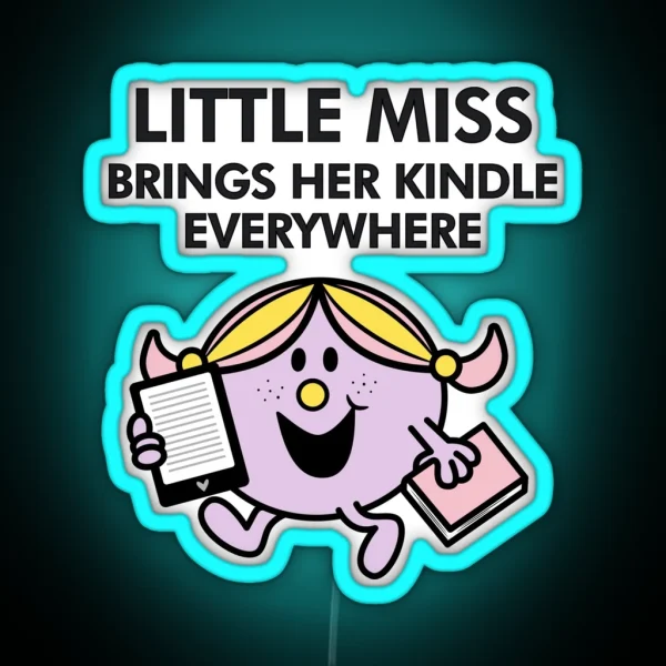 Little Miss Brings Her Kindle Everywhere RGB Neon Sign