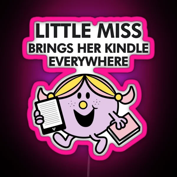 Little Miss Brings Her Kindle Everywhere RGB Neon Sign