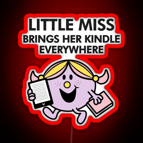 Little Miss Brings Her Kindle Everywhere RGB Neon Sign