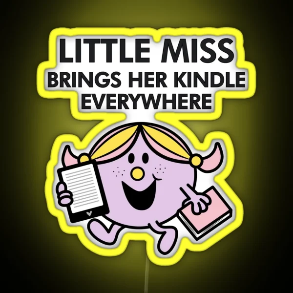 Little Miss Brings Her Kindle Everywhere RGB Neon Sign