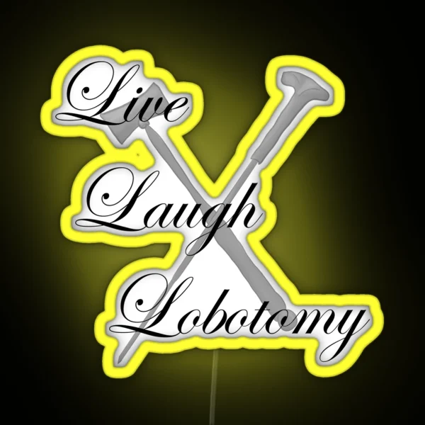 Live Laugh Lobotomy Live Laugh Love Meme RGB Neon Sign