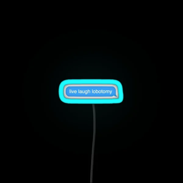 Live Laugh Lobotomy Meme Text Led RGB Neon Sign
