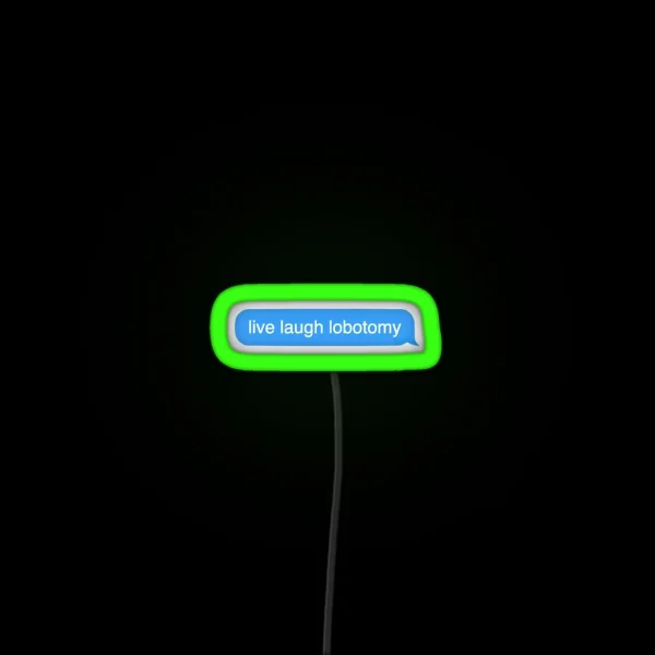 Live Laugh Lobotomy Meme Text Led RGB Neon Sign