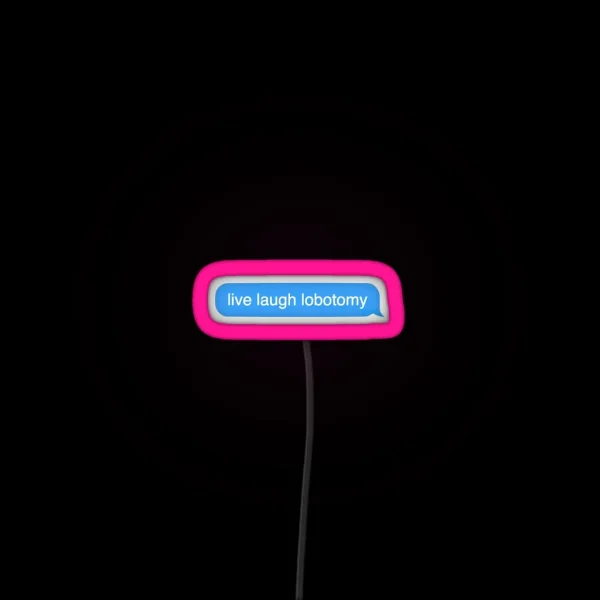 Live Laugh Lobotomy Meme Text Led RGB Neon Sign