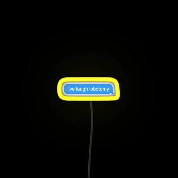 Live Laugh Lobotomy Meme Text Led RGB Neon Sign