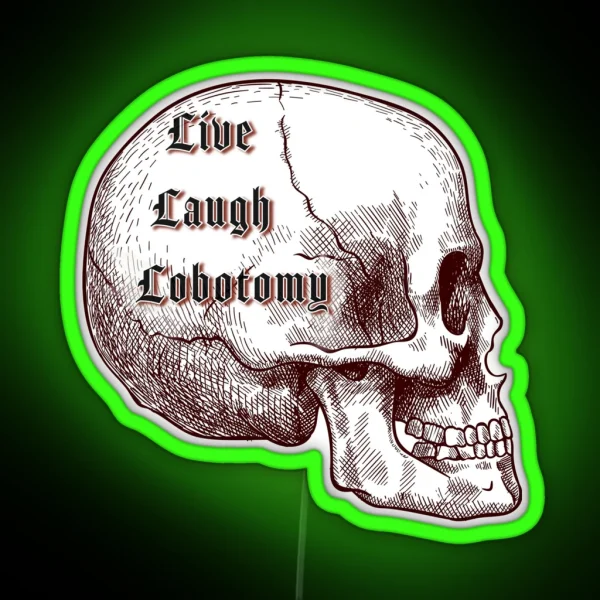 Live Laugh Lobotomy RGB Neon Sign