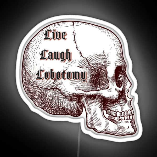 Live Laugh Lobotomy RGB Neon Sign
