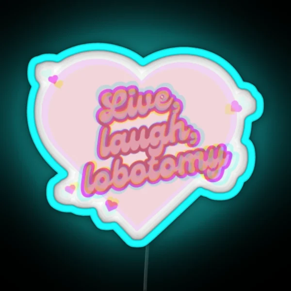 Live Laugh Lobotomy RGB Neon Sign