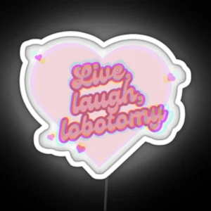 Live Laugh Lobotomy RGB Neon Sign