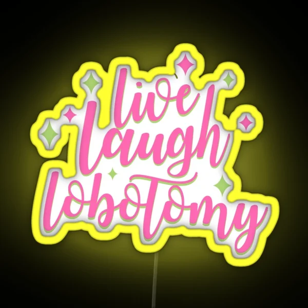 Live Laugh Lobotomy RGB Neon Sign