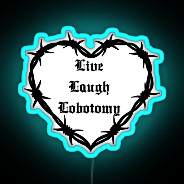 Live Laugh Lobotomy RGB Neon Sign