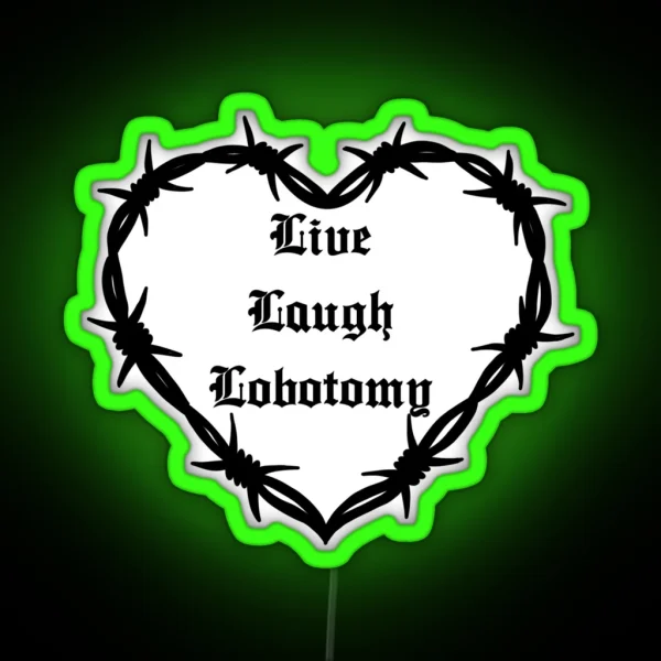 Live Laugh Lobotomy RGB Neon Sign