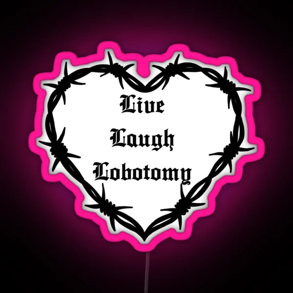 Live Laugh Lobotomy RGB Neon Sign