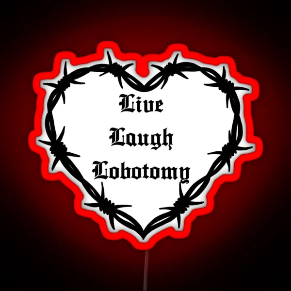 Live Laugh Lobotomy RGB Neon Sign