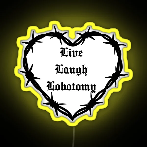 Live Laugh Lobotomy RGB Neon Sign