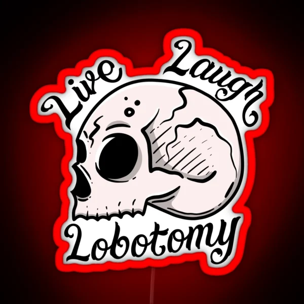 Live Laugh Lobotomy RGB Neon Sign