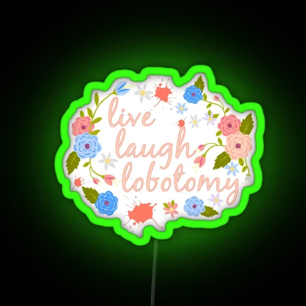 Live Laugh Lobotomy RGB Neon Sign