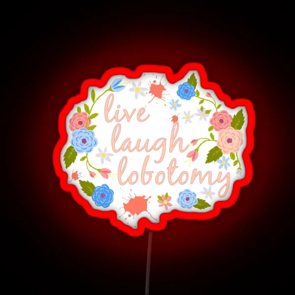 Live Laugh Lobotomy RGB Neon Sign