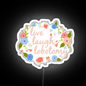 Live Laugh Lobotomy RGB Neon Sign