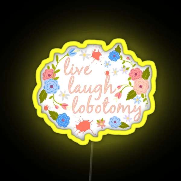 Live Laugh Lobotomy RGB Neon Sign