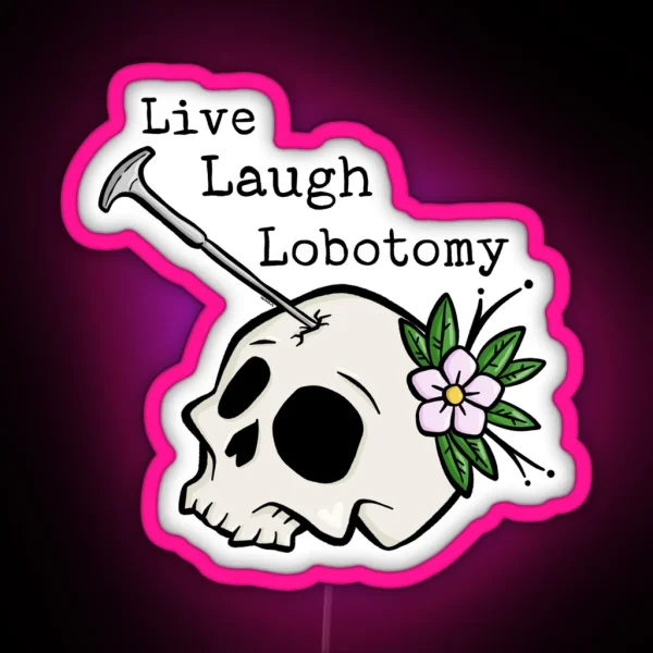 Live Laugh Lobotomy RGB Neon Sign