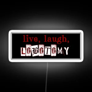 Live Laugh Lobotomy RGB Neon Sign