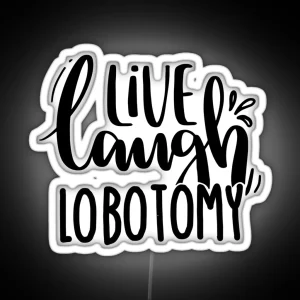 Live Laugh Lobotomy RGB Neon Sign