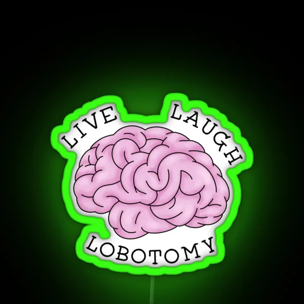 Live Laugh Lobotomy RGB Neon Sign