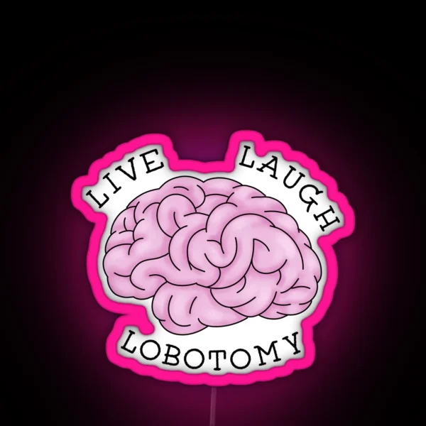 Live Laugh Lobotomy RGB Neon Sign