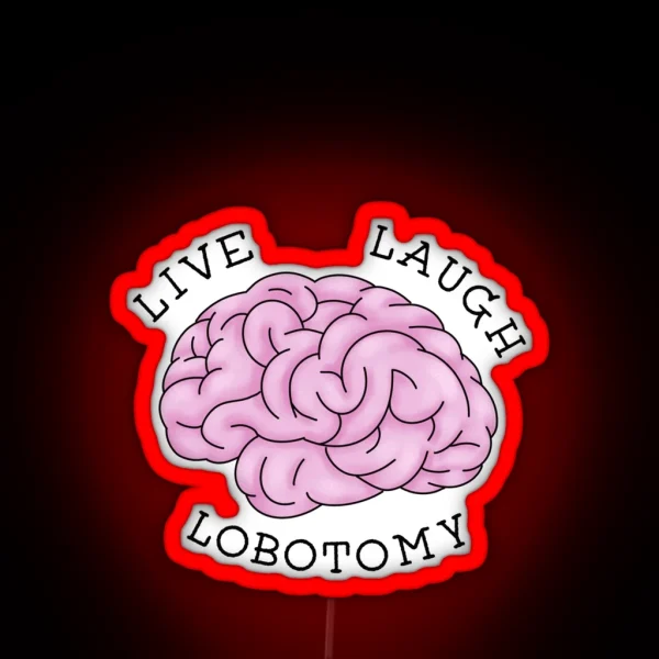 Live Laugh Lobotomy RGB Neon Sign