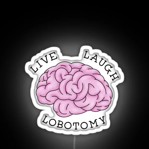 Live Laugh Lobotomy RGB Neon Sign
