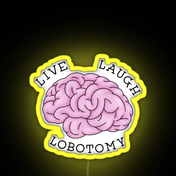 Live Laugh Lobotomy RGB Neon Sign