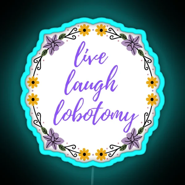 Live Laugh Lobotomy RGB Neon Sign