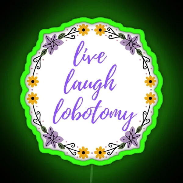 Live Laugh Lobotomy RGB Neon Sign