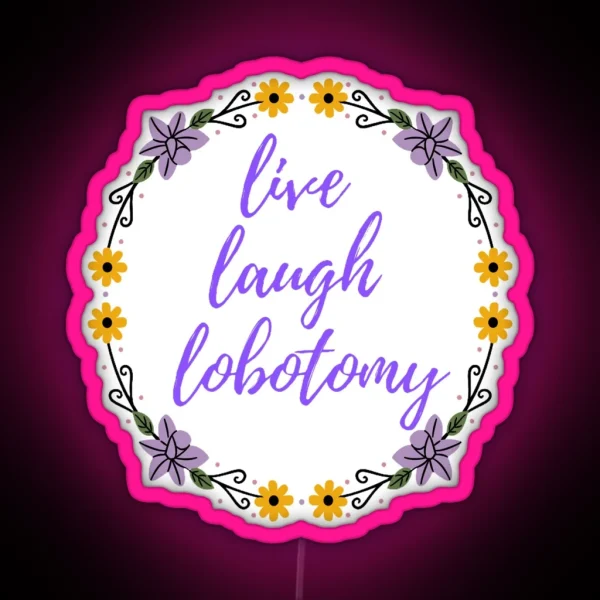Live Laugh Lobotomy RGB Neon Sign