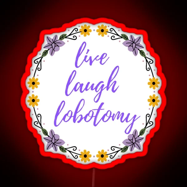 Live Laugh Lobotomy RGB Neon Sign