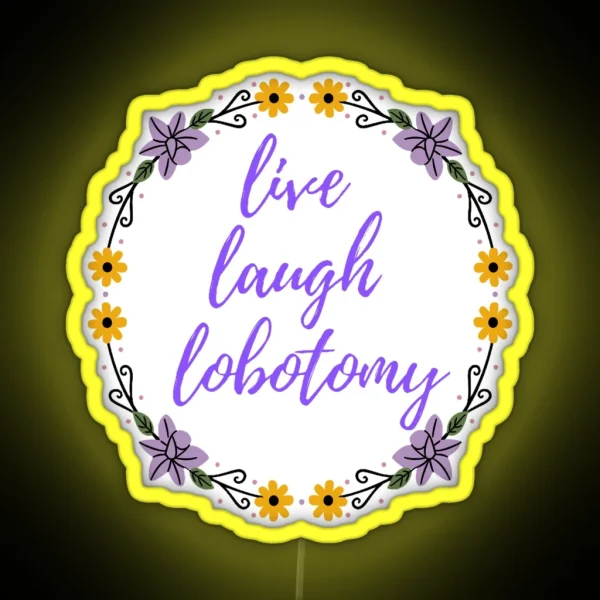 Live Laugh Lobotomy RGB Neon Sign