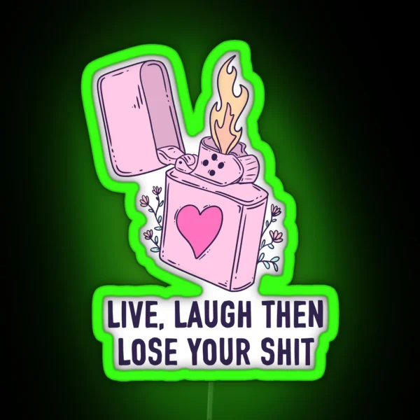 Live Laugh Then Lose Your Shit RGB Neon Sign