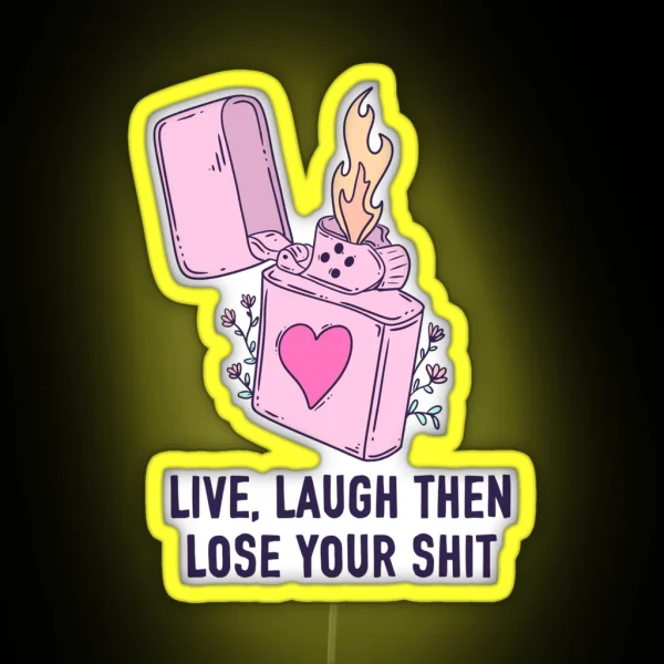 Live Laugh Then Lose Your Shit RGB Neon Sign