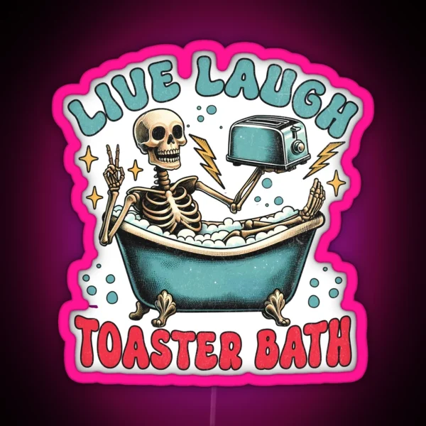 Live Laugh Toaster Bath RGB Neon Sign