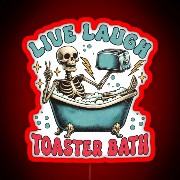 Live Laugh Toaster Bath RGB Neon Sign