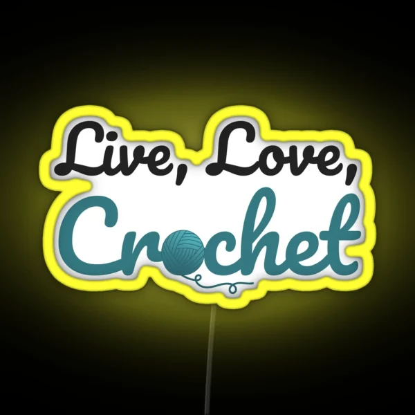 Live Love Crochet Funny Text Design For Crocheters RGB Neon Sign